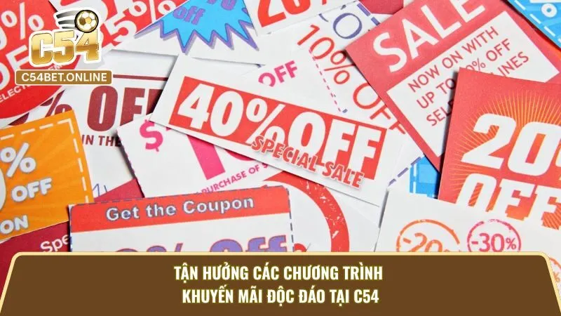 Tận Hưởng Các Chương Trình Khuyến Mãi Độc Đáo Tại C54